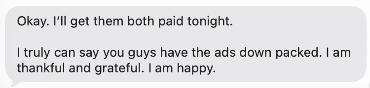 Client text — you guys have the ads down packed, I am thankful and grateful